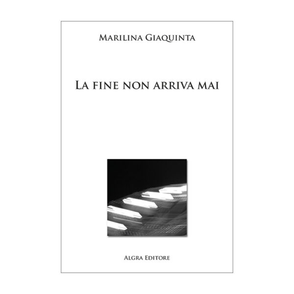 la-fine-non-arriva-mai-marilina-giaquinta